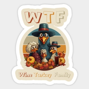 Turkey Family Time WTF Wine Thanksgiving Dinner Cute Cartoon Funny Holiday Mom Sticker